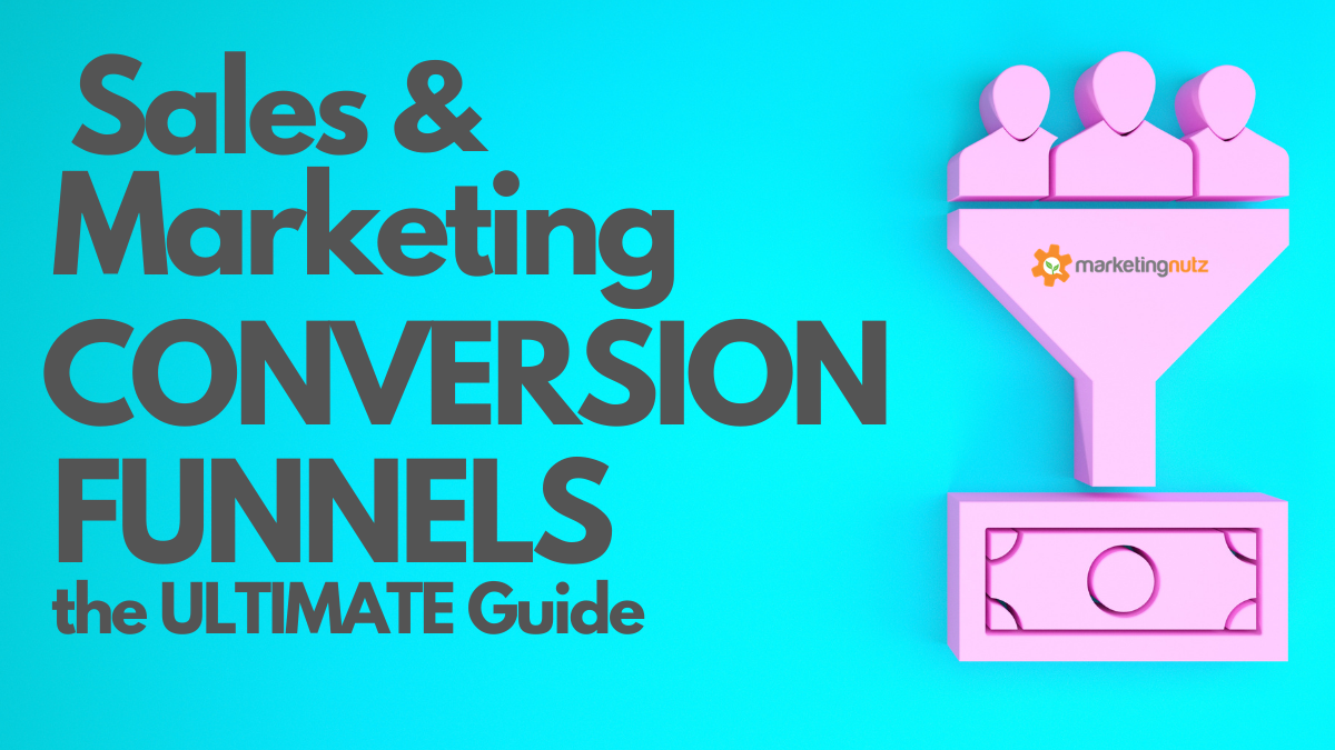 Sales and Marketing Conversion Funnels - Ultimate Get Started Guide