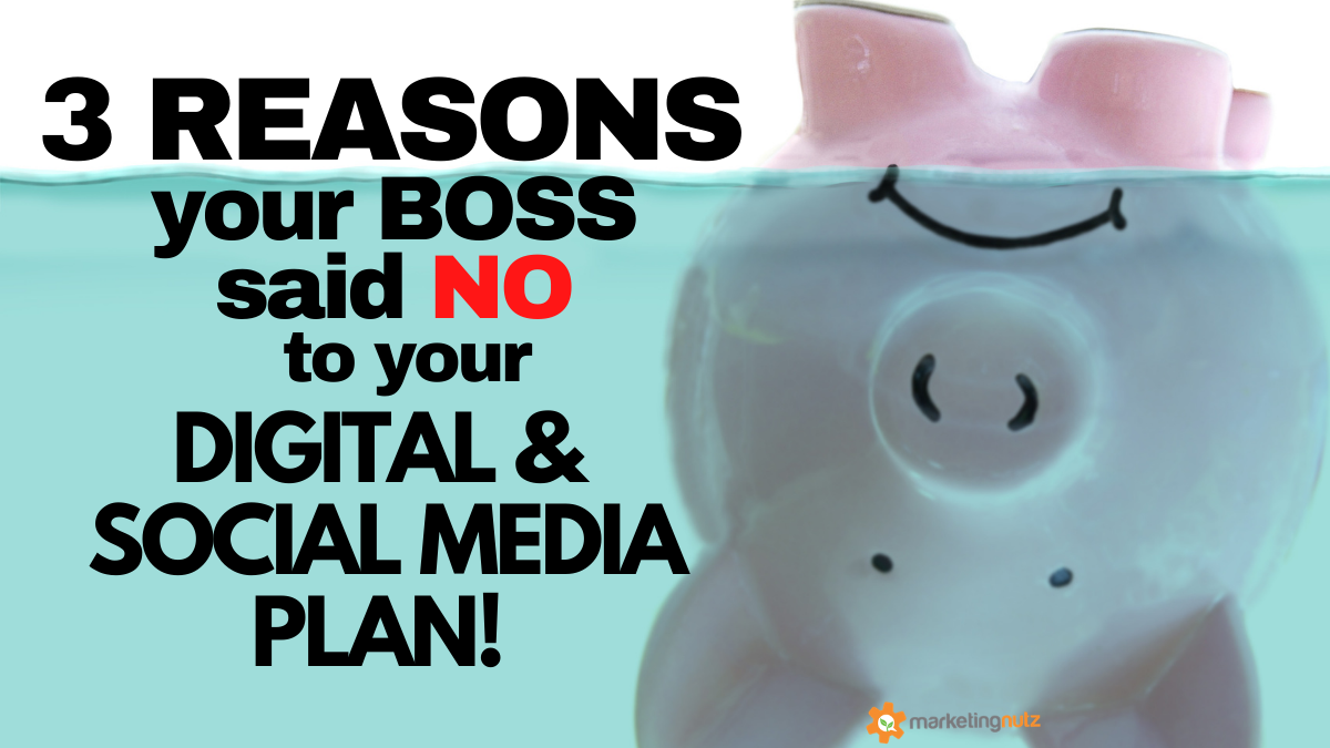 3 Reasons Your Boss Said NO to your Digital and Social Media Plan [podcast + ebook]