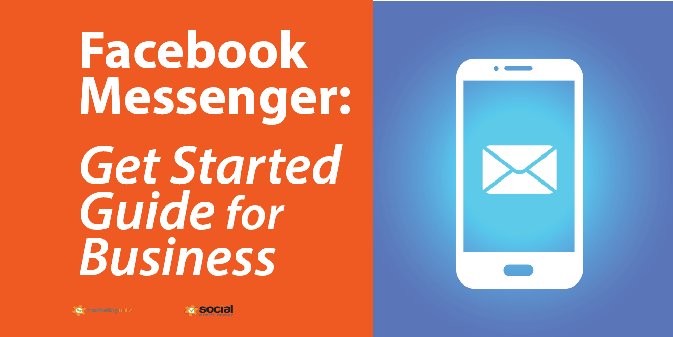 Facebook Messenger 101: Get Started Guide for Business [download now]